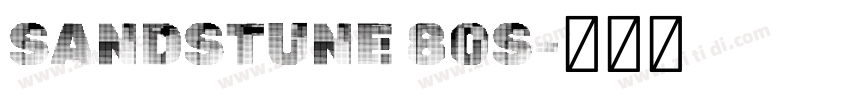 SANDSTUNE 80S字体转换